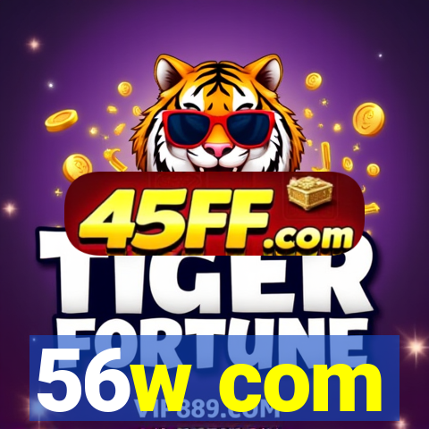 56w com